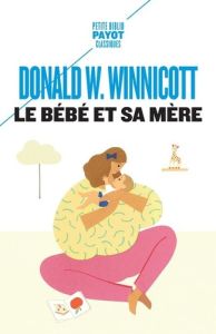 Le Bébé et sa mère - Winnicott Donald w. - Michelin Madeleine - Rosaz L