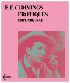 Erotiques. Edition bilingue français-anglais - Cummings E. E.