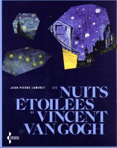 Les nuits étoilées de Vincent Van Gogh - Luminet Jean-Pierre
