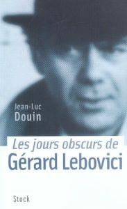 Les jours obscurs de Gérard Lebovici - Douin Jean-Luc