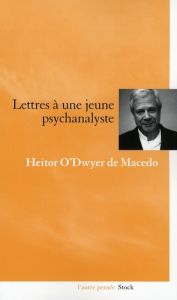 Lettres à une jeune psychanalyste - O'Dwyer de Macedo Heitor