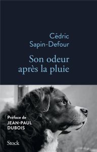 Son odeur après la pluie - Sapin-Defour Cédric - Dubois Jean-Paul