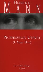 Professeur Unrat. L'Ange bleu - Mann Heinrich - Wolff Charles - Mannoni Olivier
