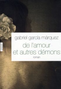 De l'amour et autres démons - Garcia Marquez Gabriel - Morvan Annie