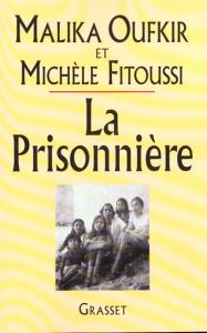 La prisonnière - Fitoussi Michèle - Oufkir Malika