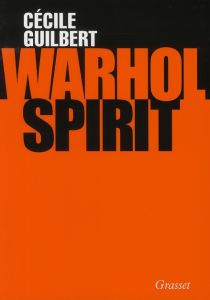 Warhol Spirit - Guilbert Cécile