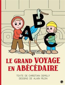 Le grand voyage en Abécédaire - Demilly Christian - Pilon Alain