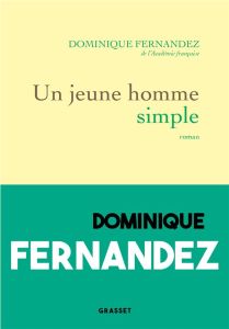 Un jeune homme simple - Fernandez Dominique