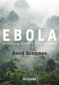Ebola, histoire d'un virus mortel - Quammen David - Arous Simone