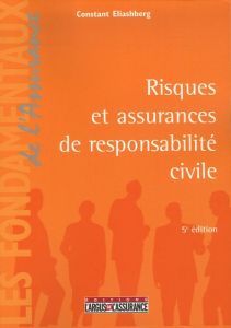 Risques et assurances de responsabilité civile. 5e édition - Eliashberg Constant