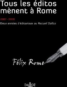 Tous les éditos mènent à Rome. Deux années d'éditoriaux au Recueil Dalloz - Rome Félix