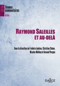 Raymond Saleilles et au-delà - Audren Frédéric - Chene Christian - Mathey Nicolas