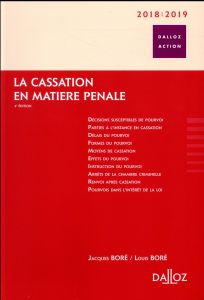 La cassation en matière pénale. Edition 2018-2019 - Boré Jacques - Boré Louis