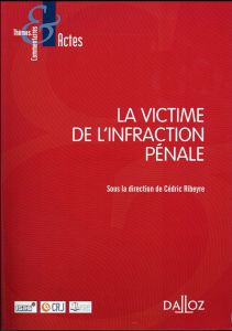 La victime de l'infraction pénale - Ribeyre Cédric