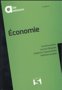 Economie. 6e édition - Dollo Christine - Braquet Laurent - Chavot-Dolce D