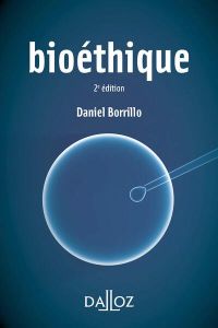 Bioéthique. 2e édition - Borrillo Daniel