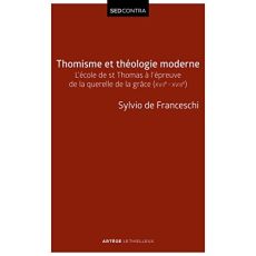 Thomisme et théologie moderne - Franceschi Sylvio Hermann de