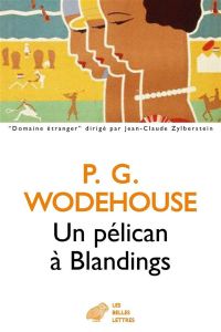 Un pélican à Blandings - Wodehouse Pelham Grenville - Bouloch Anne-Marie
