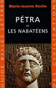 Pétra et les Nabatéens - Roche Marie-Jeanne