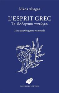 L'ESPRIT GREC - MES APOPHTEGMES ESSENTIELS - ALIAGAS NIKOS