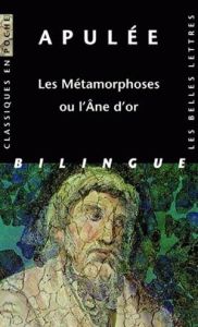 Les Métamorphoses ou l'Ane d'or. Edition bilingue français-latin - APULEE