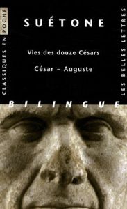 Vies des douze Césars. César - Auguste, édition bilingue français-latin - SUETONE/L'YVONNET