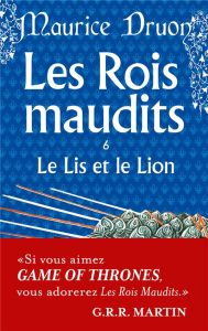 Les Rois maudits Tome 6 : Le Lis et le Lion - Druon Maurice