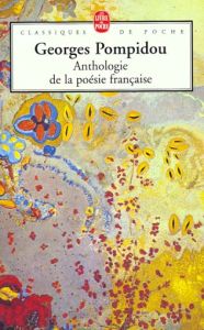 Anthologie de la poésie française - Pompidou Georges