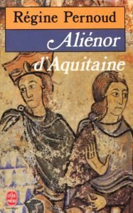 Aliénor d'Aquitaine - Pernoud Régine