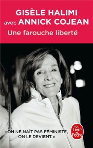 Une farouche liberté - Halimi Gisèle - Cojean Annick
