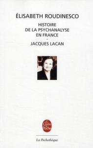 L'histoire de la psychanalyse. Jacques Lacan - Roudinesco Elisabeth