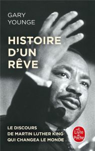Histoire d'un rêve. Le discours de Martin Luther King qui changea le monde - Younge Gary - Reingewirtz Colin