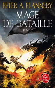 Mage de bataille Tome 2 - Flannery Peter - Louinet Patrice