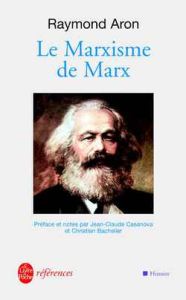 Le marxisme de Marx - Aron Raymond