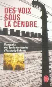 Des voix sous la cendre. Manuscrits des Sonderkommandos d'Auschwitz-Birkenau - COLLECTIF