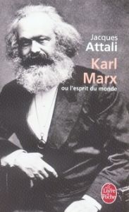 Karl Marx ou l'esprit du monde - Attali Jacques