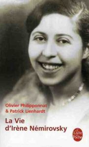 La Vie d'Irène Némirovsky. 1903-1942 - Lienhardt Patrick - Philipponnat Olivier