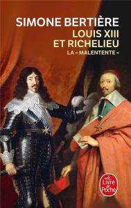 Louis XIII et Richelieu. La "Malentente" - Bertière Simone