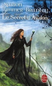 Les Dames du Lac Tome 3 : Le secret d'Avalon - Zimmer Bradley Marion