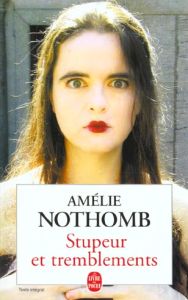 Stupeur et tremblements - Nothomb Amélie