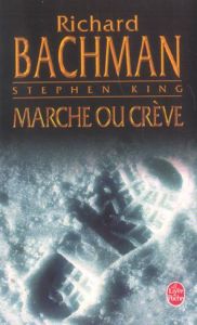 Marche ou crève - King Stephen - Bachman Richard - Watkins-Roucayrol