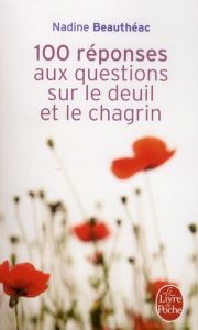 Cent réponses aux questions sur le deuil et le chagrin - Beauthéac Nadine - Ruellan Jean