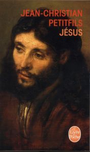 Jésus - Petitfils Jean-Christian