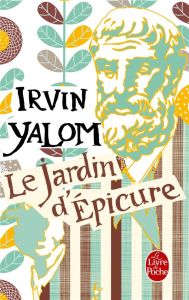 Le jardin d'Epicure - Yalom Irvin D. - Damour Anne