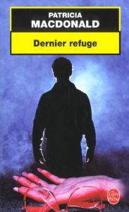 Dernier refuge - MacDonald Patricia