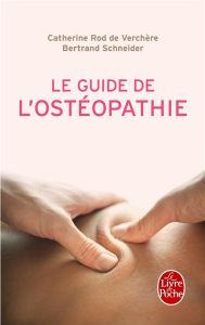 Le guide de l'ostéopathie - Rod de Verchère Catherine - Schneider Bertrand