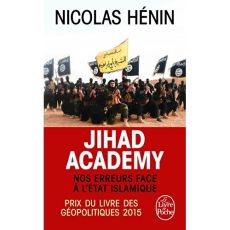 Jihad Academy. Nos erreurs face à l'Etat islamique - Hénin Nicolas - Kawakibi Salam