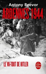 Ardennes 1944. Le va-tout d'Hitler - Beevor Antony - Dauzat Pierre-Emmanuel