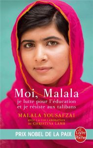 Moi, Malala, je lutte pour l'éducation et je résiste aux talibans - Yousafzai Malala