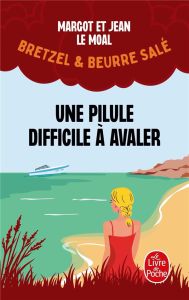 Bretzel et beurre salé/02/Une pilule difficile à avaler - Le Moal Margot - Le Moal Jean